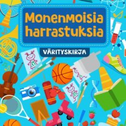 Monenmoisia harrastuksia -värityskirja